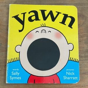 Yawn Children's board Book why Sally Symes and Nick Sharratt
